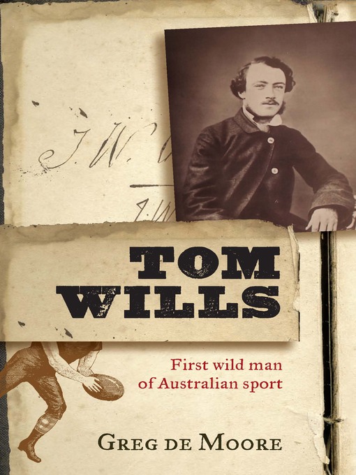 Title details for Tom Wills by Greg de Moore - Available